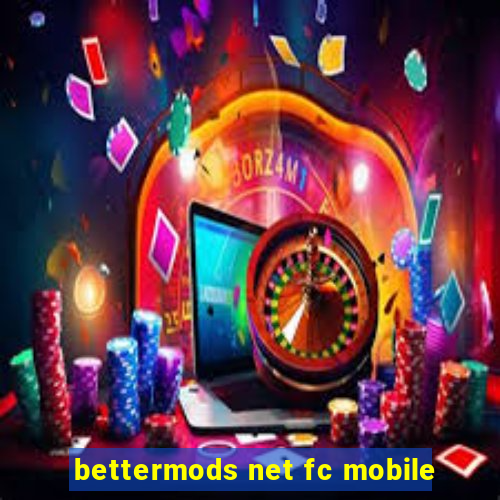 bettermods net fc mobile